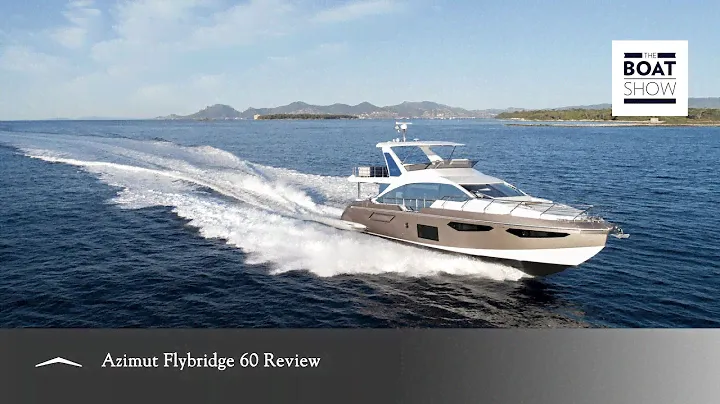 Azimut 60 | Full Review by The Boat Show
